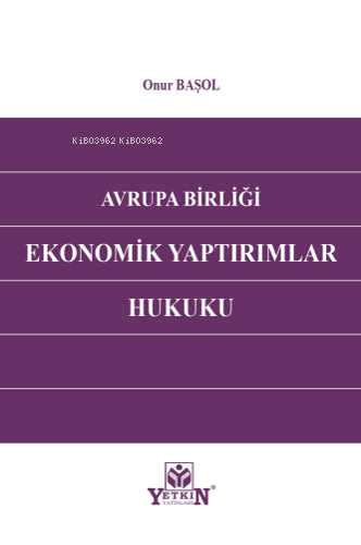 Avrupa Birliği Ekonomik Yaptırımlar Hukuku | Onur Başol | Yetkin Yayın