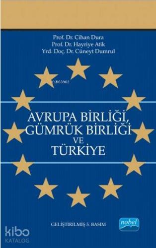 Avrupa Birliği Gümrük Birliği ve Türkiye | Cihan Dura | Nobel Akademik