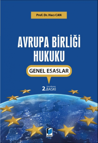 Avrupa Birliği Hukuku Genel Esaslar | Hacı Can | Adalet Yayınevi