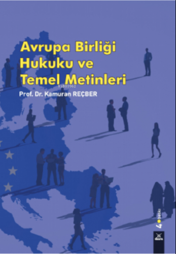 Avrupa Birliği Hukuku ve Temel Metinleri | Kamuran Reçber | Dora Yayın