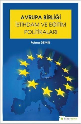 Avrupa Birliği İstihdam ve Eğitim Politikaları | Fatma Demir | Hiperli