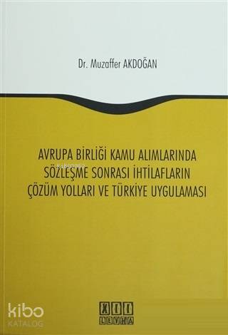 Avrupa Birliği Kamu Alımlarında Sözleşme Sonrası İhtilafların Çözüm Yo