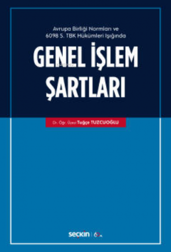 Avrupa Birliği Normları ve 6098 Sayılı Türk Borçlar Kanunu Hükümleri I