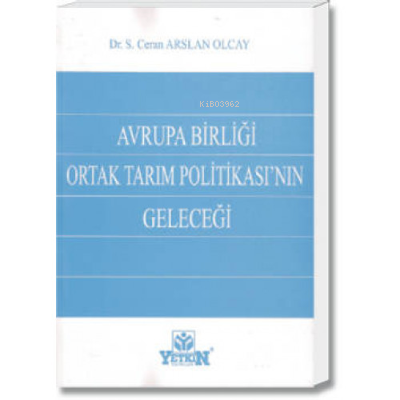 Avrupa Birliği Ortak Tarım Politikası'nın Geleceği | S. Ceran Arslan O