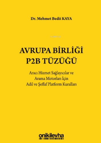 Avrupa Birliği P2B Tüzüğü: Aracı Hizmet Sağlayıcılar ve Arama Motorlar