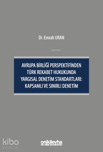 Avrupa Birliği Perspektifinden Türk Rekabet Hukukunda Yargısal Denetim