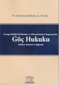 Avrupa Birliği Politikaları ve Düzenlemeleri Kapsamında Göç Hukuku Mül