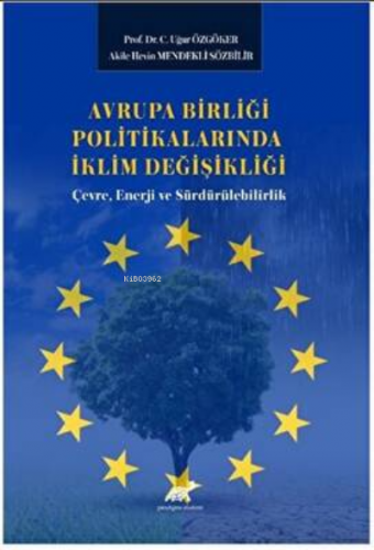 Avrupa Birliği Politikalarında İklim Değişikliği: Çevre, Enerji ve Sür