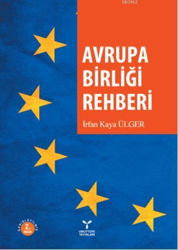 Avrupa Birliği Rehberi | İrfan Kaya Ülger | Umuttepe Yayınları