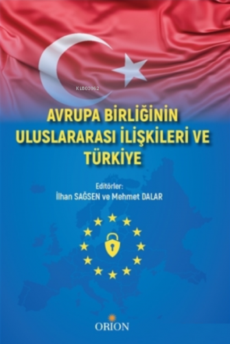 Avrupa Birliği Uluslararası İlişkileri ve Türkiye | Mehmet Dalar | Ori