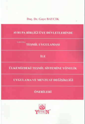 Avrupa Birliği Üye Devletlerinde Teşmil Uygulaması ile Ülkemizdeki Teş