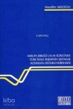 Avrupa Birliği Uyum Sürecinde Türk İhale Rejiminin Şeffaflık Açısından