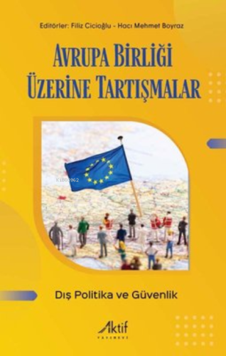 Avrupa Birliği Üzerine Tartışmalar - Dış Politika ve Güvenlik | Kolekt