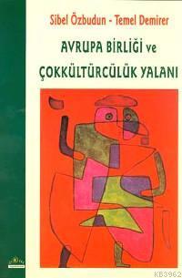 Avrupa Birliği ve Çokkültürcülük Yalanı | Sibel Özbudun | Ütopya Yayın