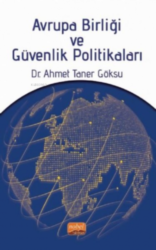 Avrupa Birliği ve Güvenlik Politikaları | Ahmet Taner Göksu | Nobel Bi