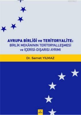 Avrupa Birliği ve Teritoryalite : Birlik Mekanının Teritoryalleşmesi v