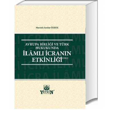 Avrupa Birliği ve Türk Hukukunda İlâmlı İcranın Etkinliği | Mustafa Se