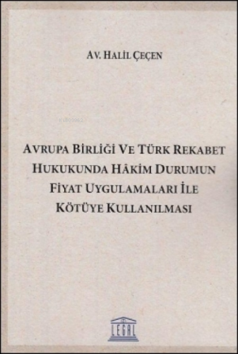 Avrupa Birliği ve Türk Rekabet Hukukunda Hâkim Durumun Fiyat Uygulamal