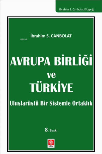 Avrupa Birliği ve Türkiye | İbrahim S. Canbolat | Ekin Kitabevi Yayınl