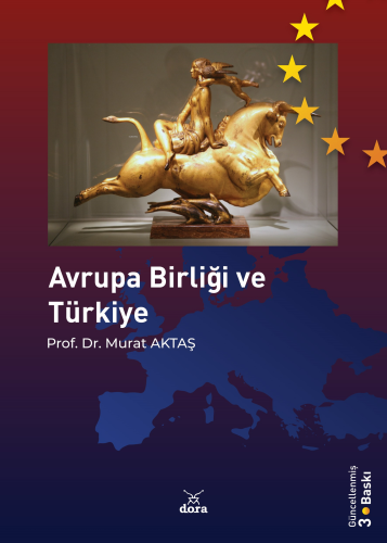 Avrupa Birliği ve Türkiye | Murat Aktaş | Dora Yayıncılık