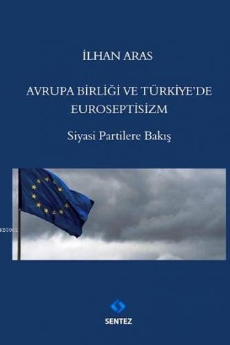 Avrupa Birliği ve Türkiye'de Euroseptisizm; Siyasi Partilere Bakış | N