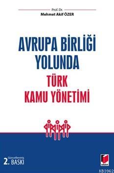 Avrupa Birliği Yolunda Türk Kamu Yönetimi | Mehmet Akif Özer | Adalet 