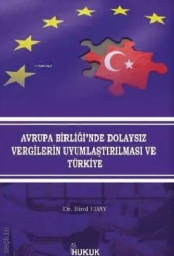 Avrupa Birliği'nde Dolaysız Vergilerin Uyumlaştırılması ve Türkiye | B