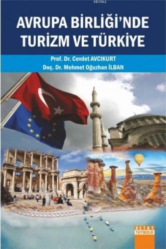 Avrupa Birliği'nde Turizm ve Türkiye | Cevdet Avcıkurt | Detay Yayıncı