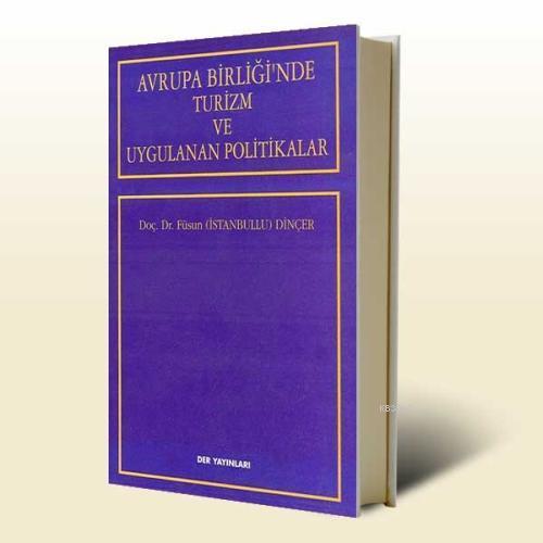 Avrupa Birliği'nde Turizm ve Uygulanan Politikalar | Füsun Dinçer | De