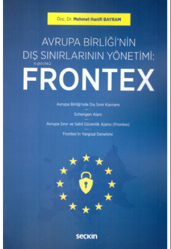 Avrupa Birliği'nin Dış Sınırlarının Yönetimi: Frontex | Mehmet Hanifi 