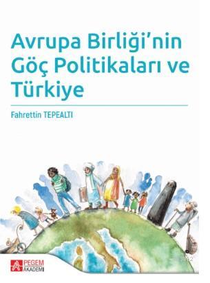 Avrupa Birliği'nin Göç Politikaları ve Türkiye | Fahrettin Tepealtı | 