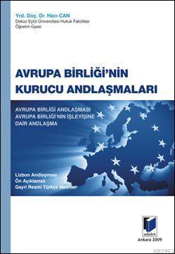 Avrupa Birliğinin Kurucu Andlaşmaları | Hacı Can | Adalet Yayınevi