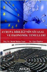 Avrupa Birliği'nin Siyasal ve Ekonomik Temelleri | Mesut Hakkı Caşın |