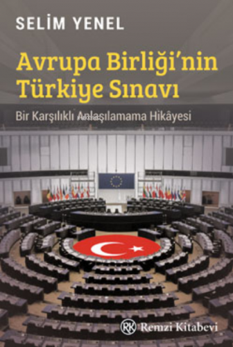 Avrupa Birliği'nin Türkiye Sınavı | Selim Yenel | Remzi Kitabevi