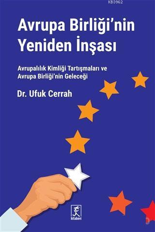 Avrupa Birliği'nin Yeniden İnşası; Avrupalılık Kimliği Tartışmaları ve