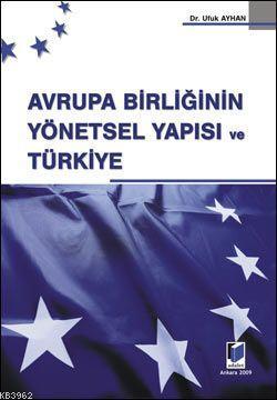 Avrupa Birliği'nin Yönetsel Yapısı ve Türkiye | Ufuk Ayhan | Adalet Ya