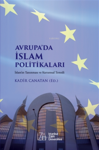 Avrupa’da İslam Politikaları ;İslam’ın Tanınması ve Kurumsal Temsili |