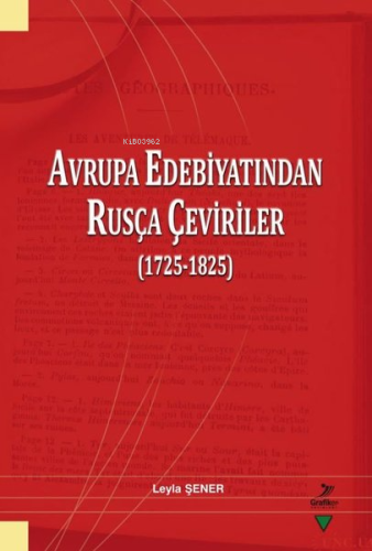 Avrupa Edebiyatından Rusça Çeviriler (1725 - 1825) | Leyla Şener | Gra