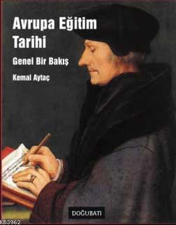 Avrupa Eğitim Tarihi; Genel Bir Bakış | Kemal Aytaç | Doğu Batı Yayınl