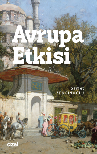 Avrupa Etkisi | Samet Zenginoğlu | Çizgi Kitabevi