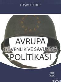 Avrupa Güvenlik ve Savunma Politiksa | Haşim Türker | Nobel Yayın Dağı