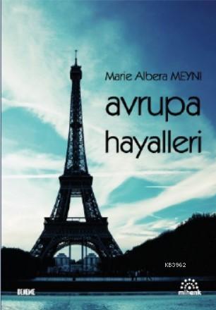 Avrupa Hayalleri | Marie Albera Meyni | Mihenk Kitap