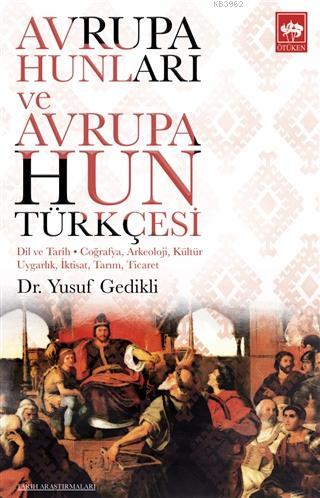 Avrupa Hunları ve Avrupa Hun Türkçesi; Dil ve Tarih - Coğrafya, Arkeol