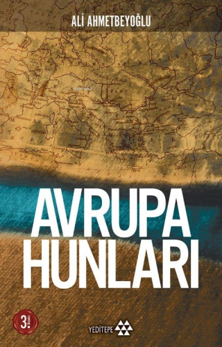 Avrupa Hunları | Ali Ahmetbeyoğlu | Yeditepe Yayınevi