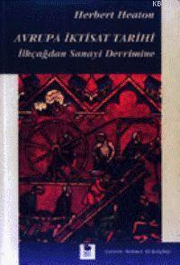 Avrupa İktisat Tarihi | Herbert Heaton | İmge Kitabevi Yayınları