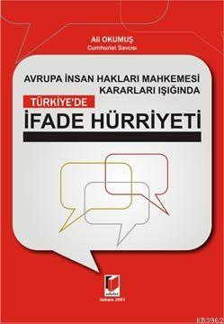 Avrupa İnsan Hakları Mahkemesi Kararları Işığında Türkiye'de İfade Hür