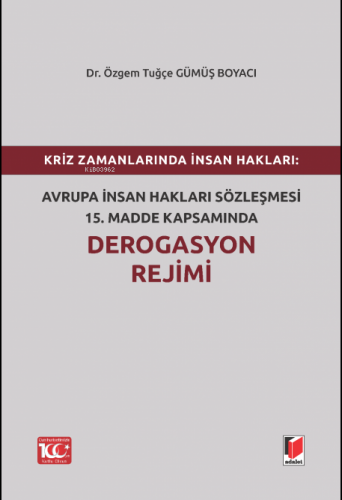 Avrupa İnsan Hakları Sözleşmesi 15.Madde Kapsamında Derogasyon Rejimi 