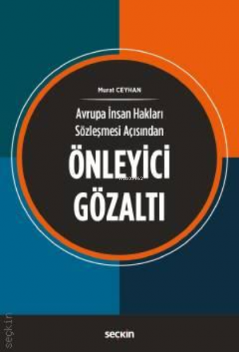 Avrupa İnsan Hakları Sözleşmesi Açısından;Önleyici Gözaltı | Murat Cey