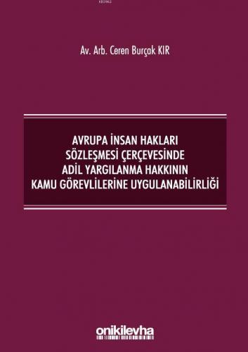 Avrupa İnsan Hakları Sözleşmesi Çerçevesinde Adil Yargılanma; Hakkının