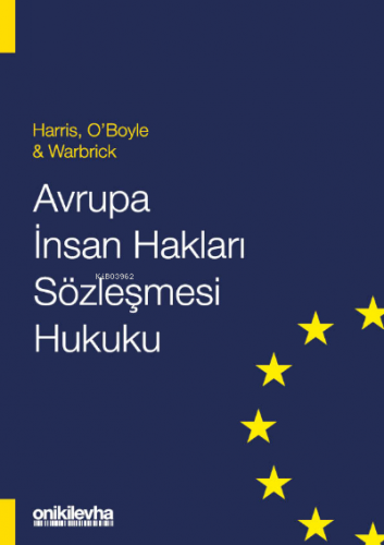 Avrupa İnsan Hakları Sözleşmesi Hukuku - Harris, O'Boyle & Warbrick | 